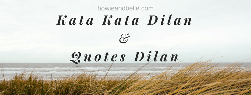 100 Kata Kata Dilan Yang Bikin Baper Quotes Dilan 1990 19991