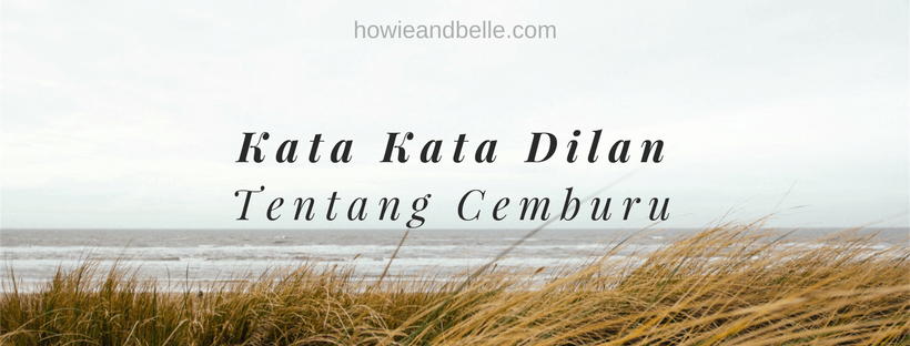 Kata Kata Dilan tentang cemburu