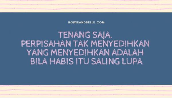 QUOTES DILAN 1990 - TENTANG PERPISAHAN