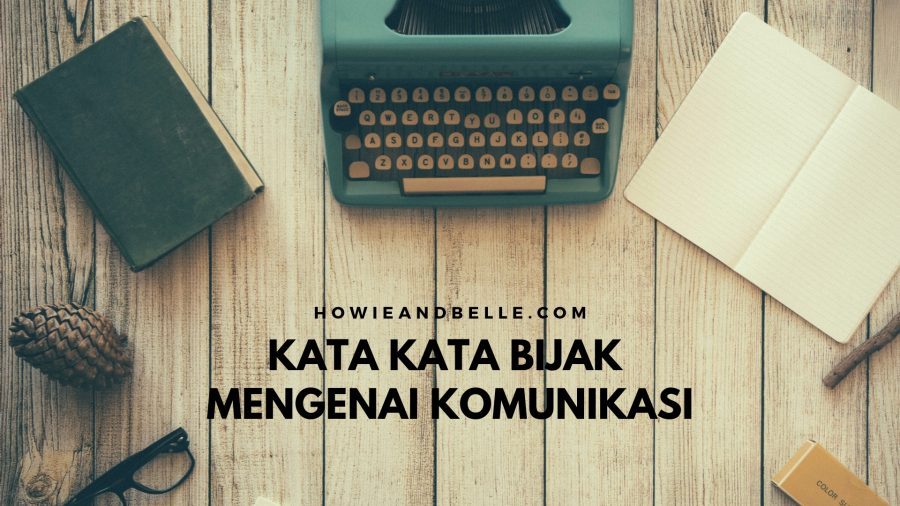 Caption Kata Kata Bijak Tentang Pentingnya Komunikasi Howieandbelle