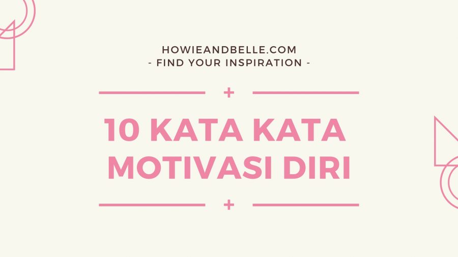 10 Kata Kata  Motivasi  Diri untuk Membangkitkan Semangat 