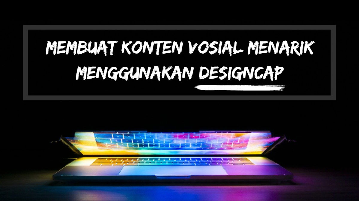 Cara Membuat Konten Visual Yang Menarik dengan DesignCap - howieandbelle